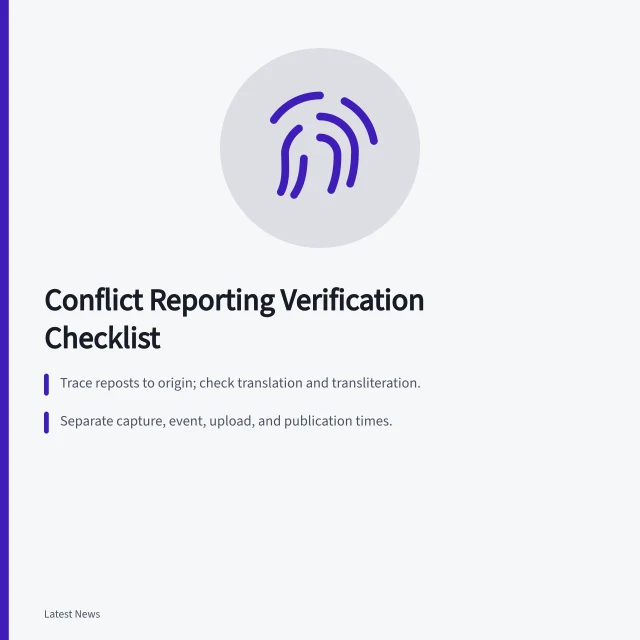 Checklist for verifying conflict reporting attribution, timing, and legal labels. International conflict reporting checklist