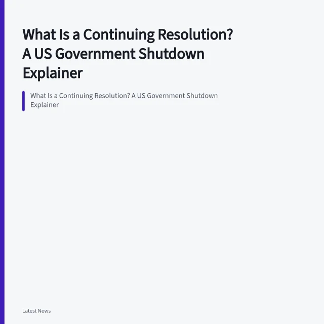 What Is a Continuing Resolution? A US Government Shutdown Explainer. What Is a Continuing Resolution? A US Government Shutdown Explainer
